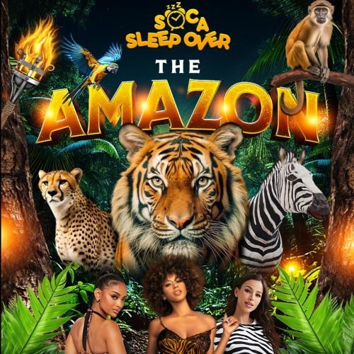 Soca Sleep Over - Enter The Amazon 