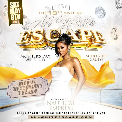 18th Annual ALL WHITE ESCAPE 2026 Mother’s Day Weekend Midnight Cruise