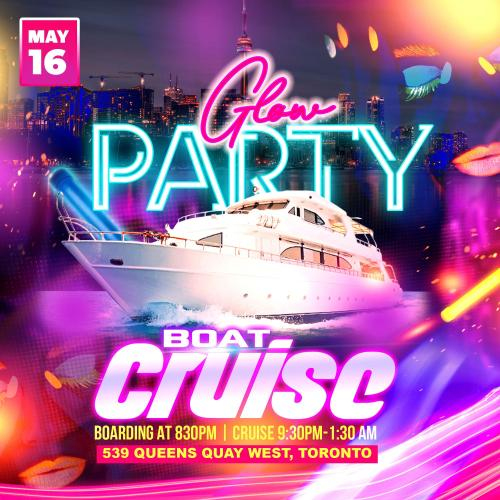 Toronto Boat Party - Glow Edition - May 16- Victoria Day Weekend